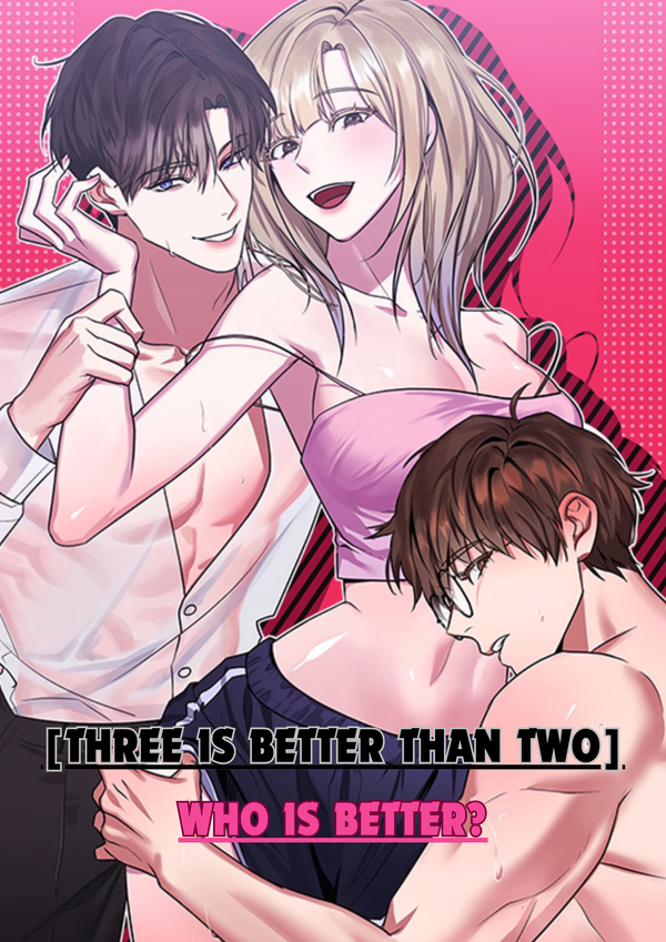 [Three is better than two] Who is better?